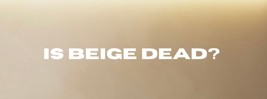 Is dit het einde van beige? 